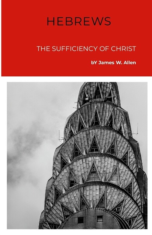 Hebrews: The Sufficiency Of Christ (Paperback)