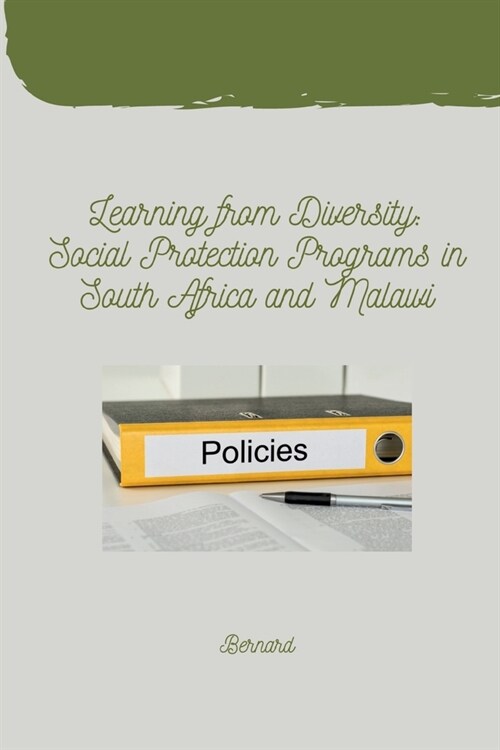 Learning from Diversity: Social Protection Programs in South Africa and Malawi (Paperback)