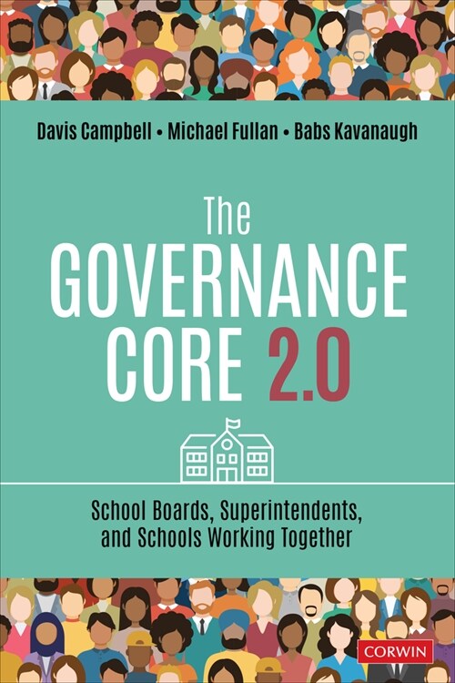 The Governance Core 2.0: School Boards, Superintendents, and Schools Working Together (Paperback, 2)