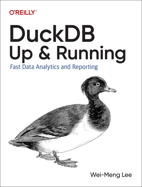 Duckdb: Up and Running: Fast Data Analytics and Reporting (Paperback)