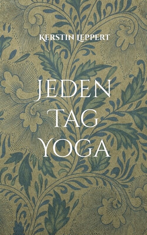 Jeden Tag Yoga: Inspirationen f? t?liches ?en (Paperback)