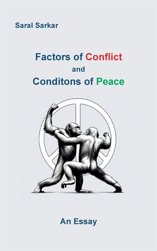 Factors of Conflict and Conditions of Peace: An Essay (Paperback)