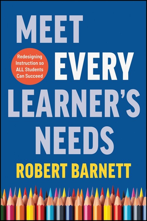 Meet Every Learners Needs: Redesigning Instruction So All Students Can Succeed (Paperback)