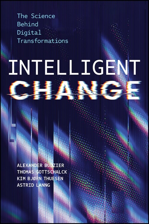 Intelligent Change: The Science Behind Digital Transformations (Hardcover)