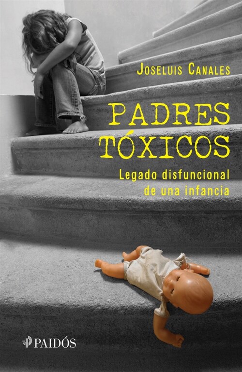 Padres T?icos: Legado Disfuncional de Una Infancia / Toxic Parents (Paperback)