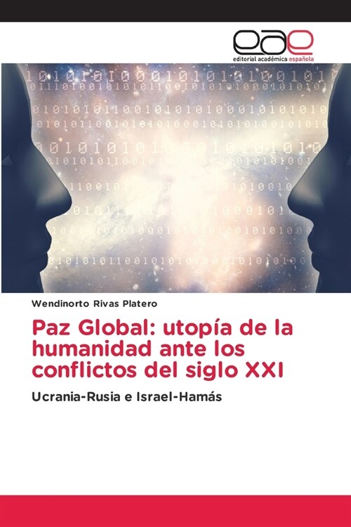 Paz Global: utop? de la humanidad ante los conflictos del siglo XXI (Paperback)