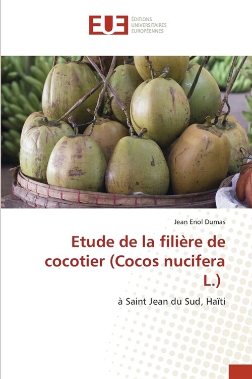 Etude de la fili?e de cocotier (Cocos nucifera L.) (Paperback)