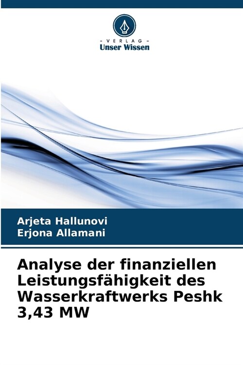 Analyse der finanziellen Leistungsf?igkeit des Wasserkraftwerks Peshk 3,43 MW (Paperback)