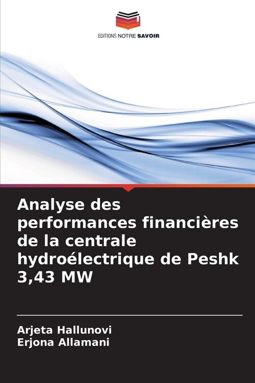 Analyse des performances financi?es de la centrale hydro?ectrique de Peshk 3,43 MW (Paperback)