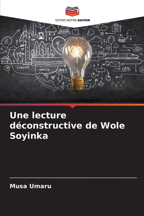 Une lecture d?onstructive de Wole Soyinka (Paperback)