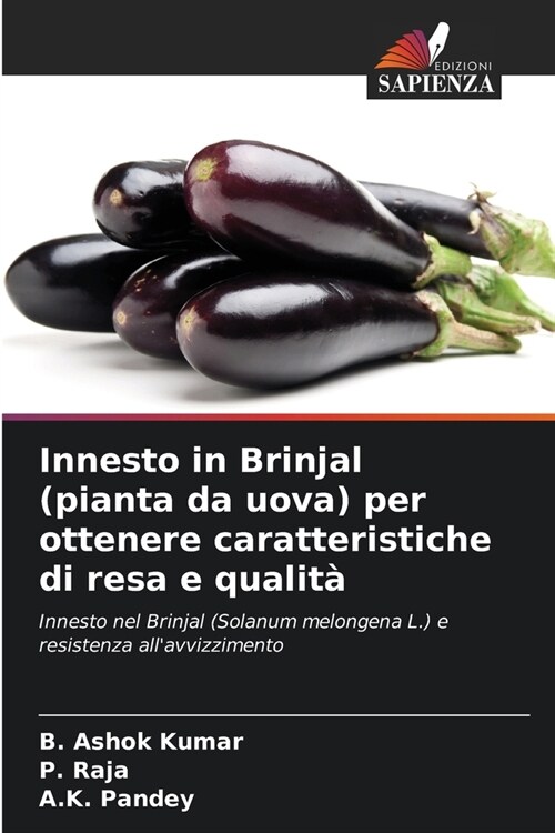 Innesto in Brinjal (pianta da uova) per ottenere caratteristiche di resa e qualit? (Paperback)