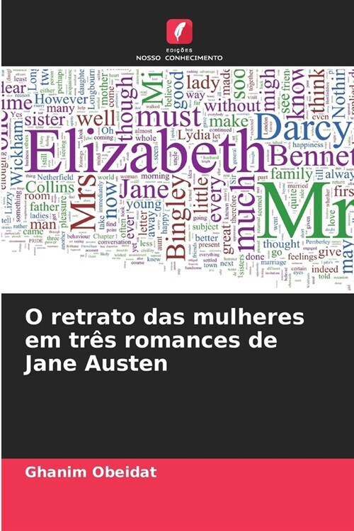 O retrato das mulheres em tr? romances de Jane Austen (Paperback)