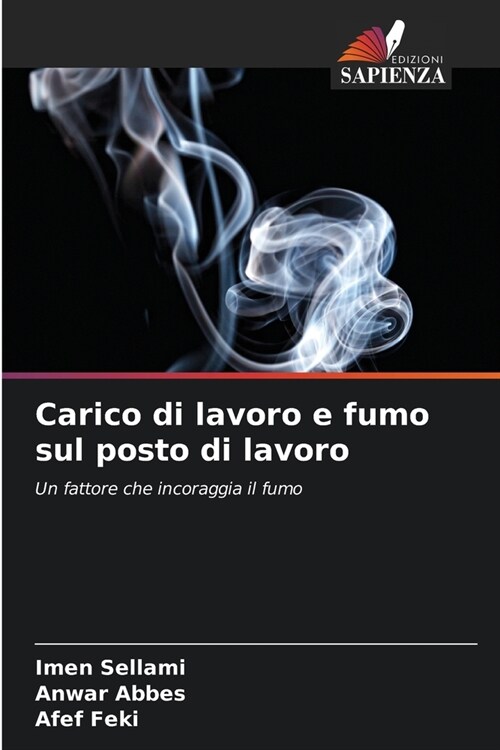 Carico di lavoro e fumo sul posto di lavoro (Paperback)