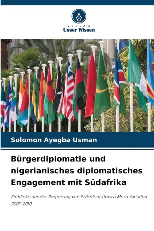 B?gerdiplomatie und nigerianisches diplomatisches Engagement mit S?afrika (Paperback)