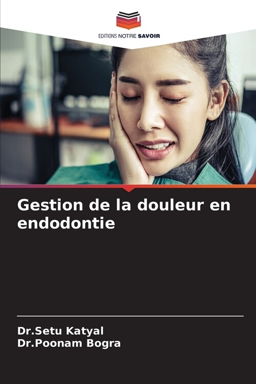 Gestion de la douleur en endodontie (Paperback)