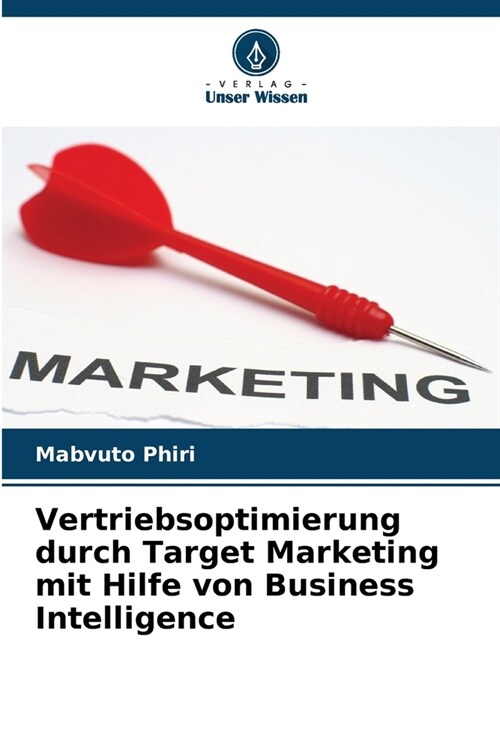 Vertriebsoptimierung durch Target Marketing mit Hilfe von Business Intelligence (Paperback)