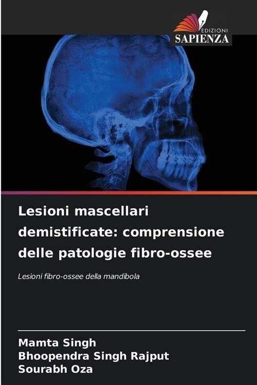 Lesioni mascellari demistificate: comprensione delle patologie fibro-ossee (Paperback)