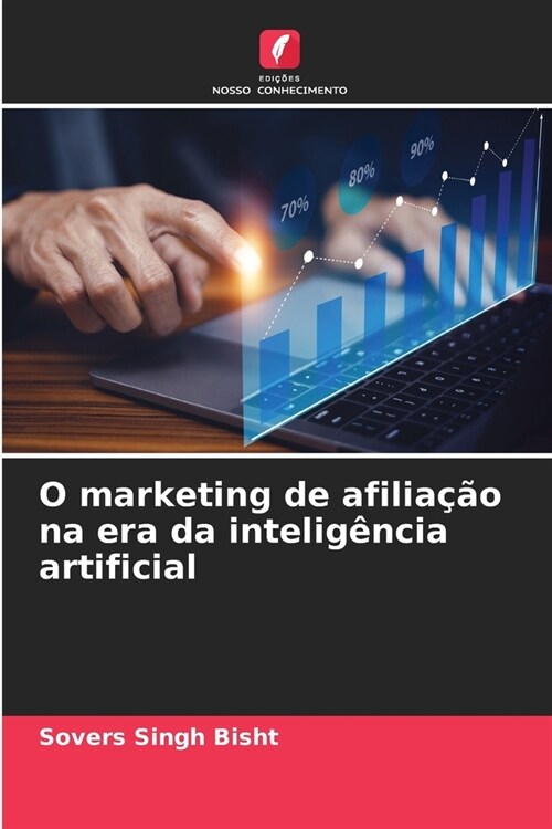 O marketing de afilia豫o na era da intelig?cia artificial (Paperback)