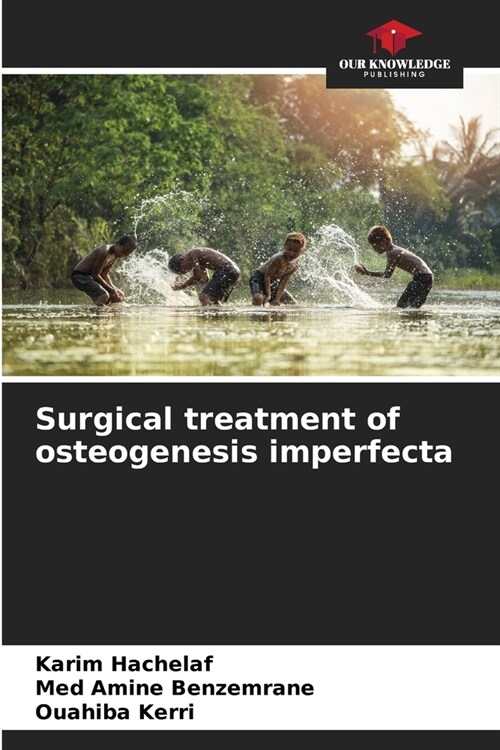 Surgical treatment of osteogenesis imperfecta (Paperback)