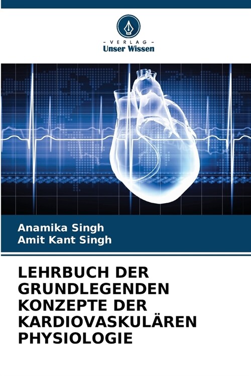 Lehrbuch Der Grundlegenden Konzepte Der Kardiovaskul?en Physiologie (Paperback)