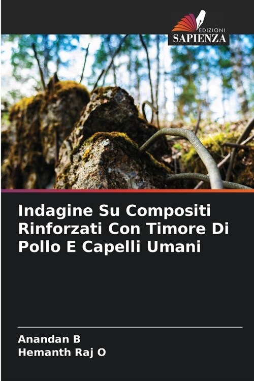 Indagine Su Compositi Rinforzati Con Timore Di Pollo E Capelli Umani (Paperback)