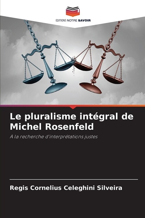 Le pluralisme int?ral de Michel Rosenfeld (Paperback)