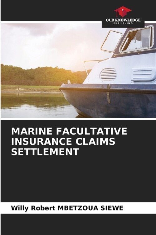 Marine Facultative Insurance Claims Settlement (Paperback)