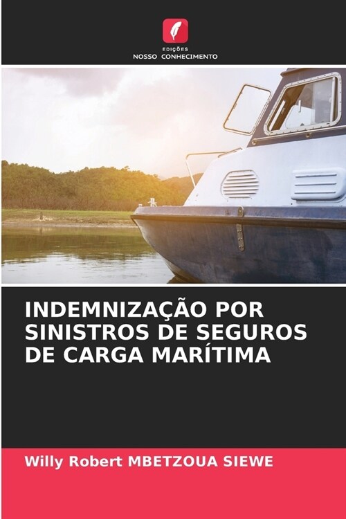 Indemniza豫o Por Sinistros de Seguros de Carga Mar?ima (Paperback)