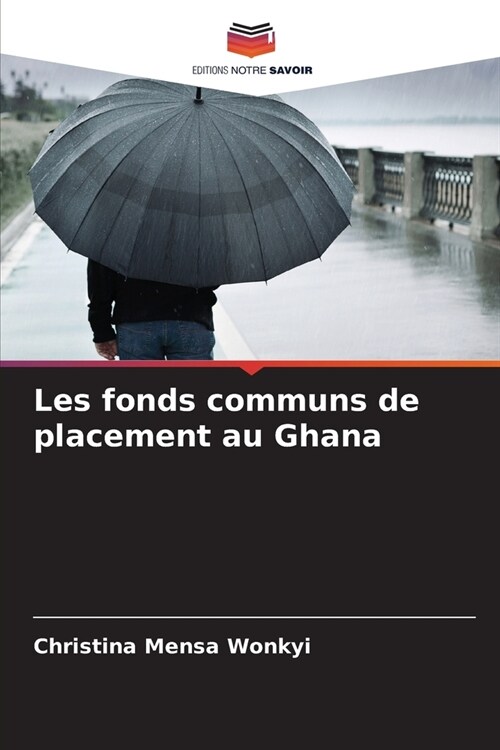 Les fonds communs de placement au Ghana (Paperback)