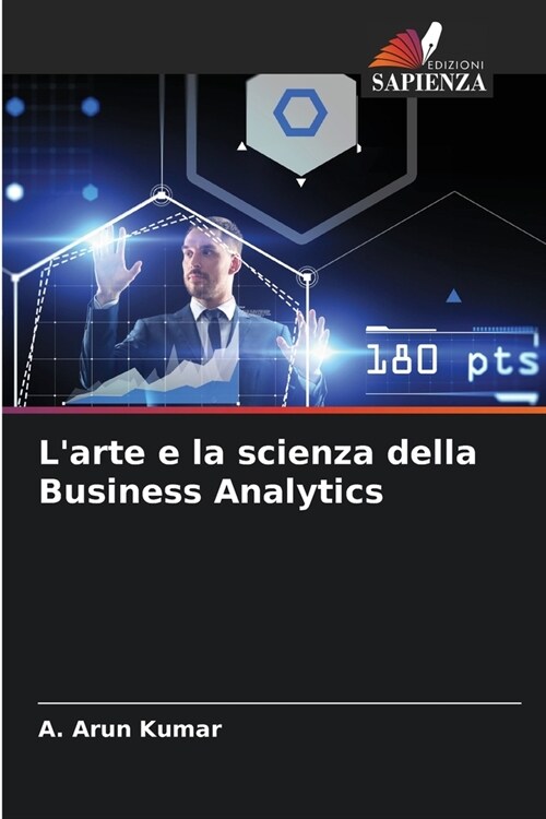 Larte e la scienza della Business Analytics (Paperback)