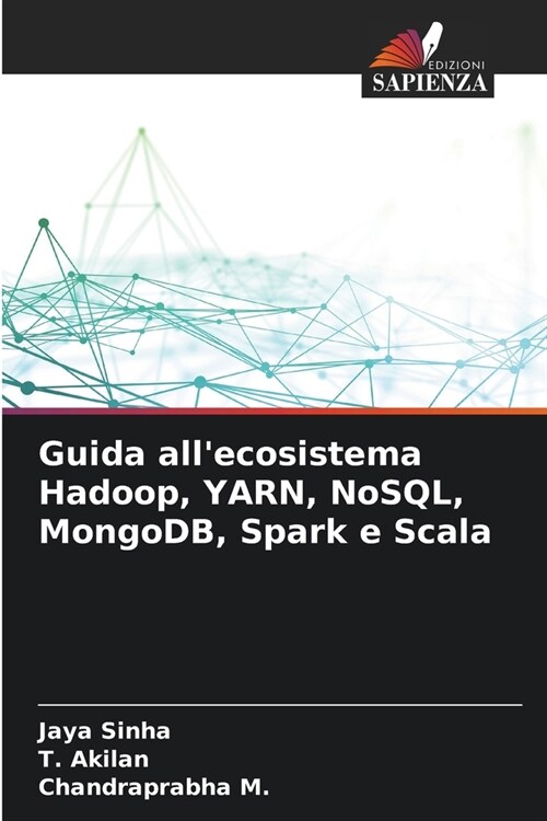 Guida allecosistema Hadoop, YARN, NoSQL, MongoDB, Spark e Scala (Paperback)