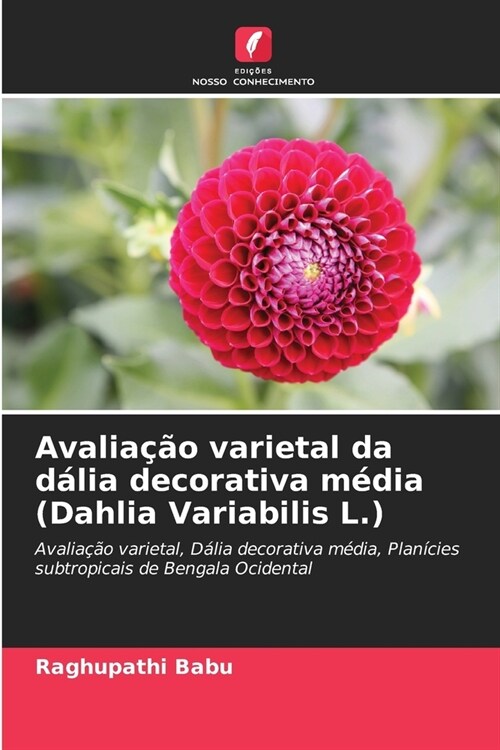 Avalia豫o varietal da d?ia decorativa m?ia (Dahlia Variabilis L.) (Paperback)