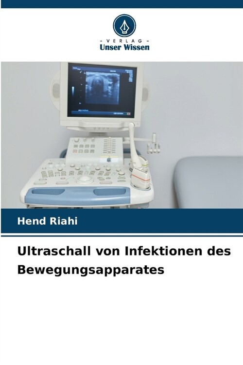 Ultraschall von Infektionen des Bewegungsapparates (Paperback)