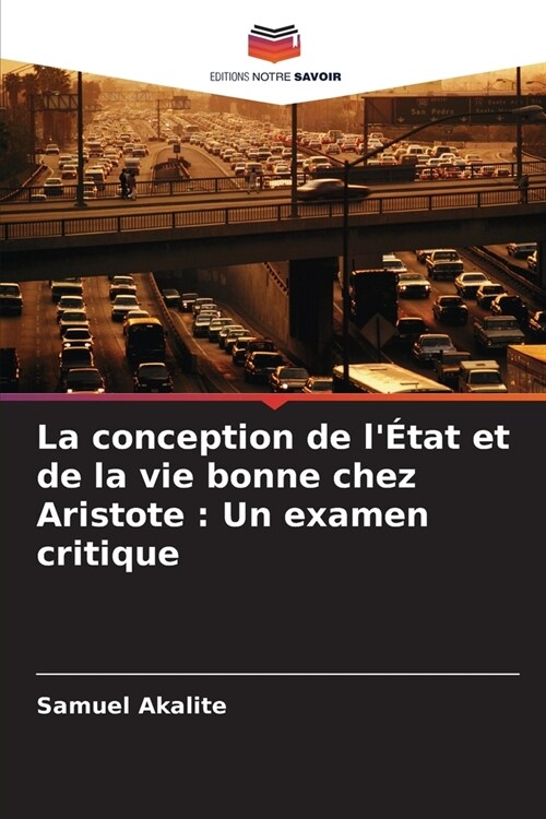 La conception de l?at et de la vie bonne chez Aristote: Un examen critique (Paperback)