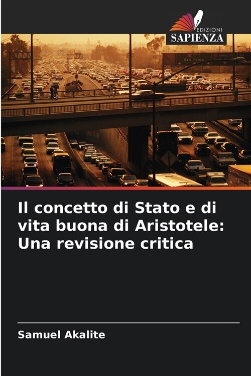 Il concetto di Stato e di vita buona di Aristotele: Una revisione critica (Paperback)