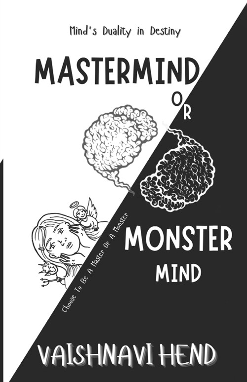 Mastermind or Monster mind: The Minds Duality in Destiny: Choose To Be A Master Or A Monster (Paperback)