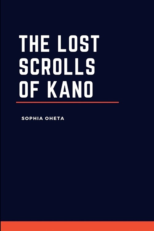 The Lost Scrolls of Kano (Paperback)
