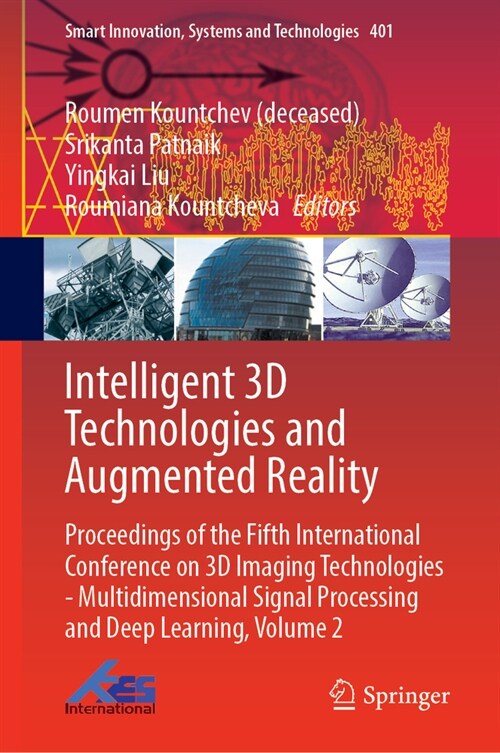 Intelligent 3D Technologies and Augmented Reality: Proceedings of the Fifth International Conference on 3D Imaging Technologies - Multidimensional Sig (Hardcover, 2024)
