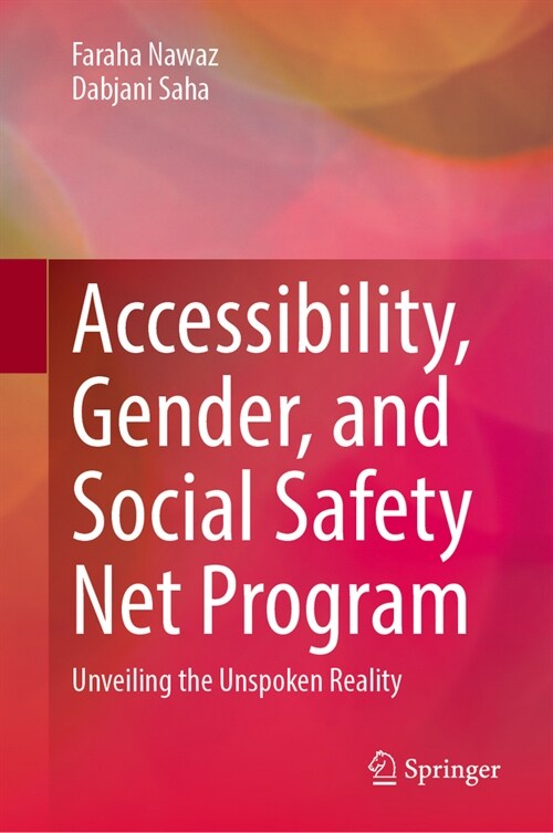 Accessibility, Gender, and Social Safety Net Program: Unveiling the Unspoken Reality (Hardcover, 2025)