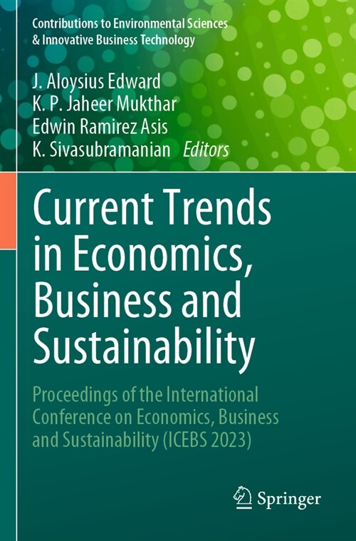 Current Trends in Economics, Business and Sustainability: Proceedings of the International Conference on Economics, Business and Sustainability (Icebs (Paperback, 2023)