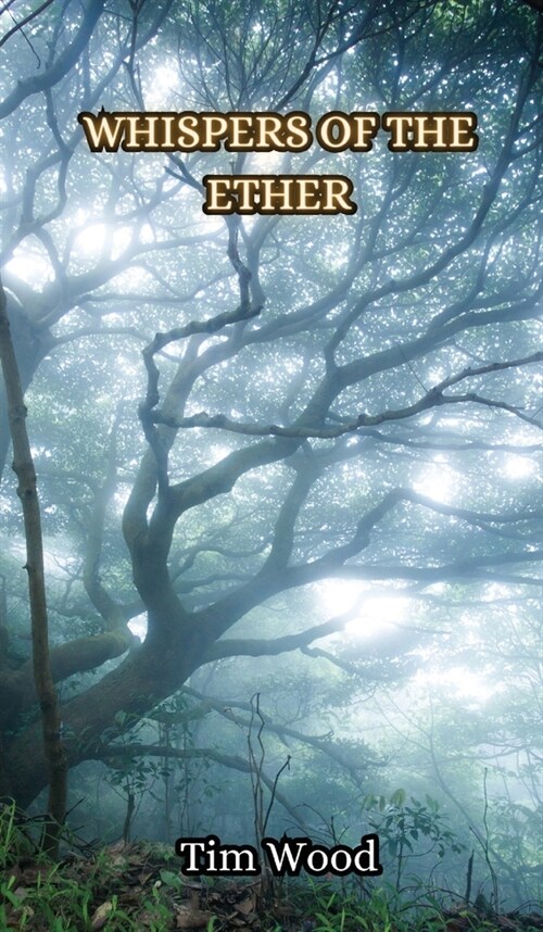 Whispers of the Ether (Hardcover)