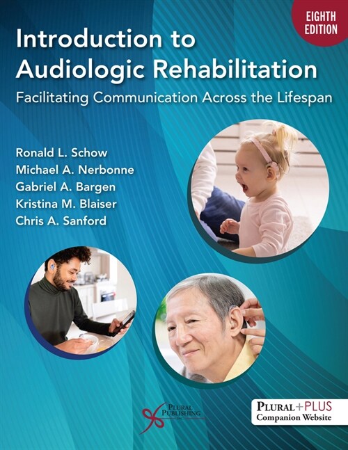 Introduction to Audiological Rehabilitation : Facilitating Communication Across the Lifespan (Paperback, 8 New edition)