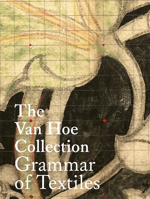 The Van Hoe Collection: Grammar of Textiles (Hardcover)