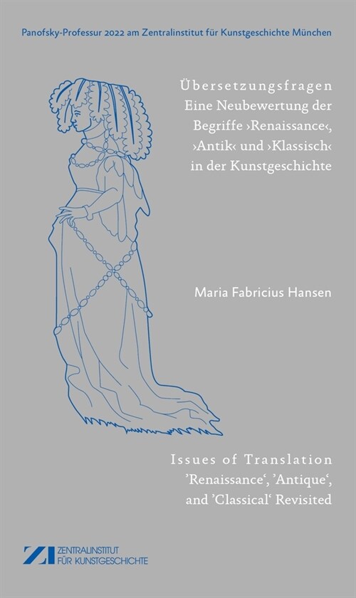 ?ersetzungsfragen: Eine Neubewertung Der Begriffe Renaissance, Antik Und Klassisch in Der Kunstgeschichte (Paperback)