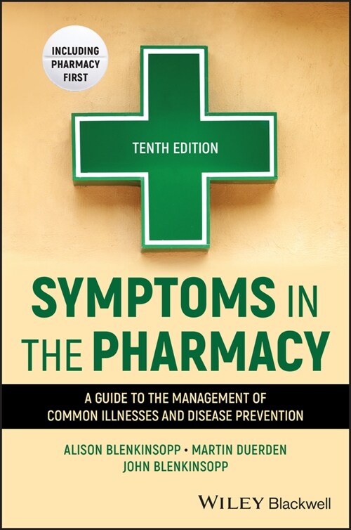 Symptoms in the Pharmacy: A Guide to the Management of Common Illnesses and Disease Prevention (Paperback, 10)