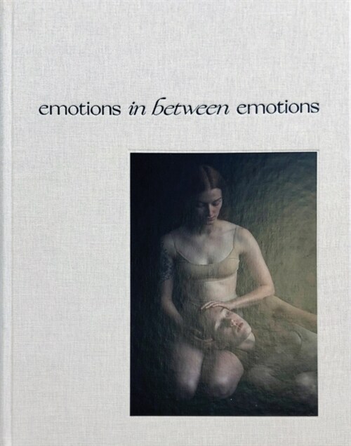 Emotions In Between Emotions (Hardcover)