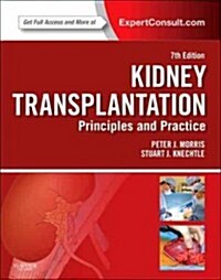 Kidney Transplantation - Principles and Practice : Expert Consult - Online and Print (Hardcover, 7 Revised edition)