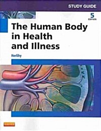 Study Guide for The Human Body in Health and Illness (Paperback, 5 Revised edition)