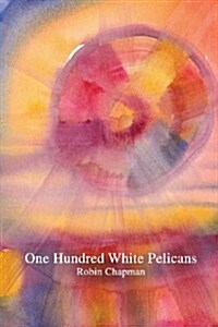 One Hundred White Pelicans (Paperback)