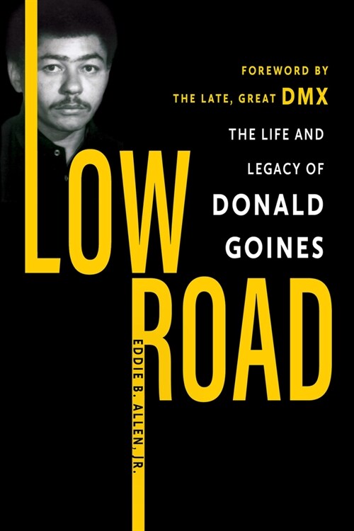 Low Road: The Life and Legacy of Donald Goines (Paperback)
